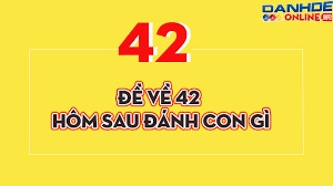 Đề về 42 hôm sau đánh con gì? Điềm báo giấc mơ thấy số 42