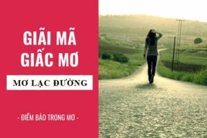 Giải mã giấc mơ thấy mình bị lạc đường theo từng ngữ cảnh